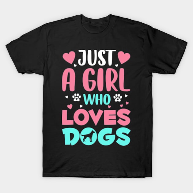 Just a Girl Who Loves Dogs T-Shirt by ZENAMAY